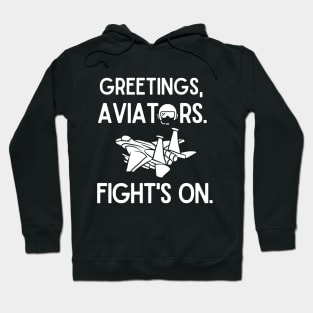 Greetings, aviators. Fight's on. Hoodie